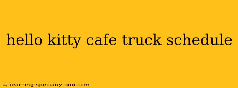 hello kitty cafe truck schedule