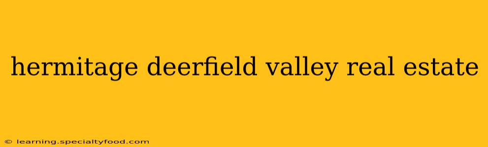 hermitage deerfield valley real estate