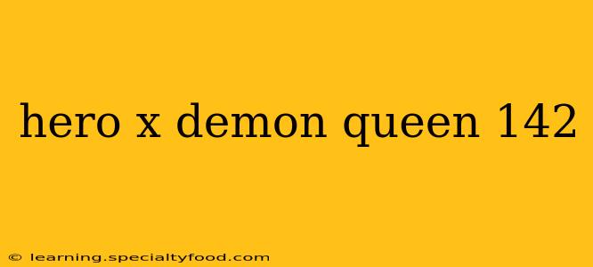 hero x demon queen 142