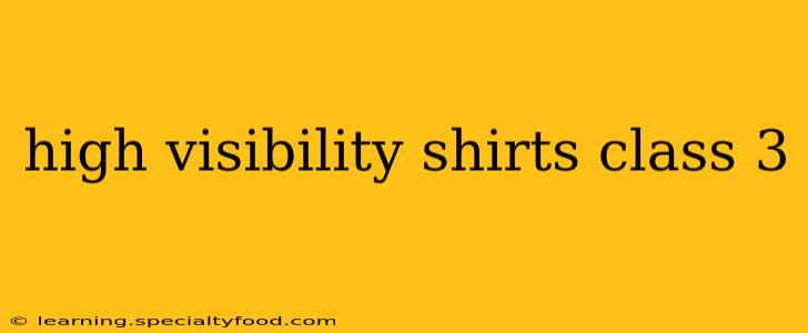 high visibility shirts class 3
