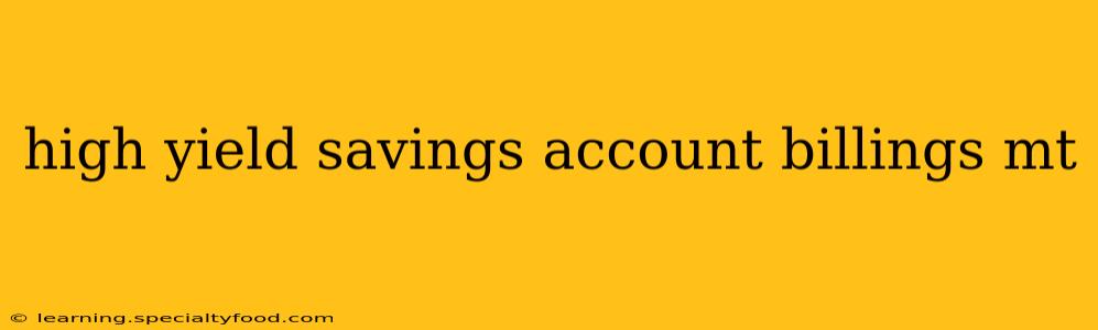 high yield savings account billings mt