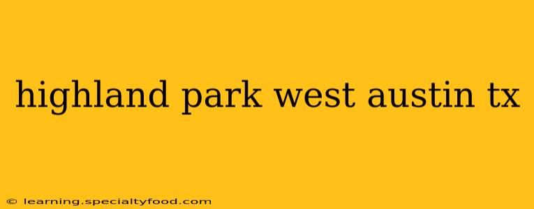 highland park west austin tx