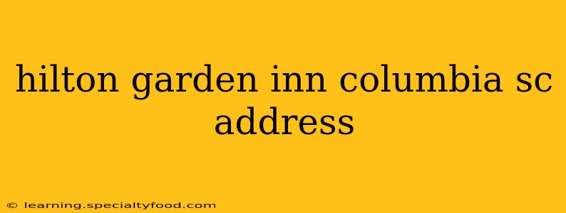 hilton garden inn columbia sc address