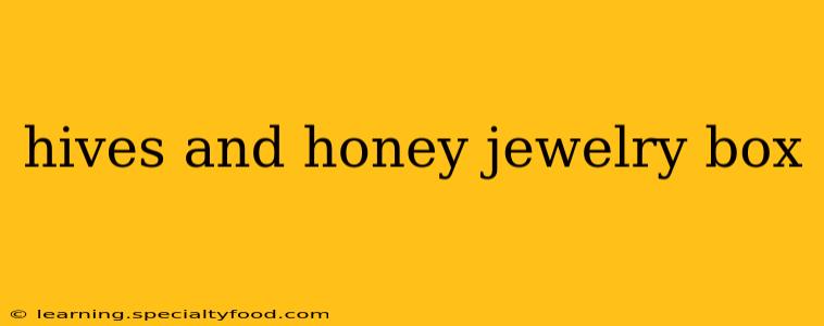 hives and honey jewelry box