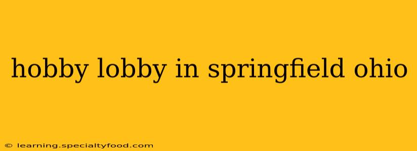 hobby lobby in springfield ohio
