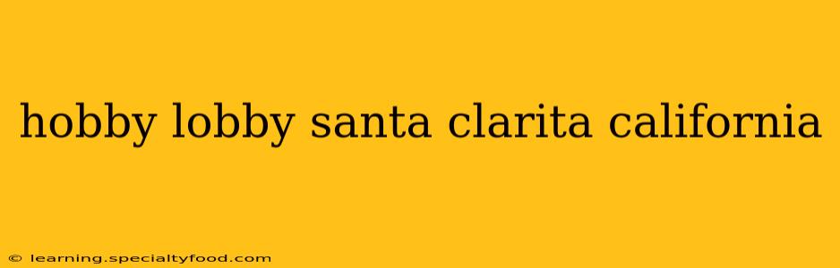 hobby lobby santa clarita california