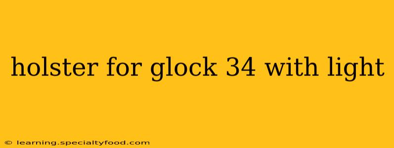 holster for glock 34 with light