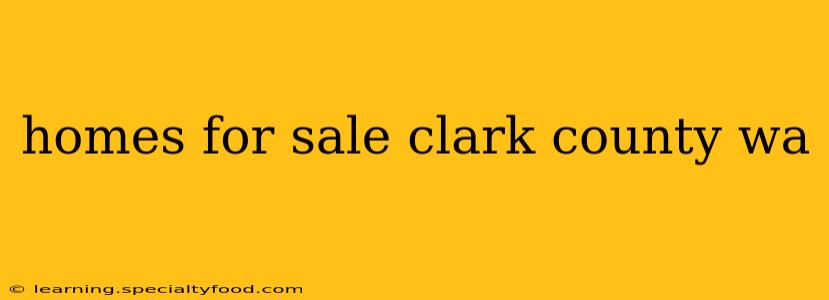 homes for sale clark county wa
