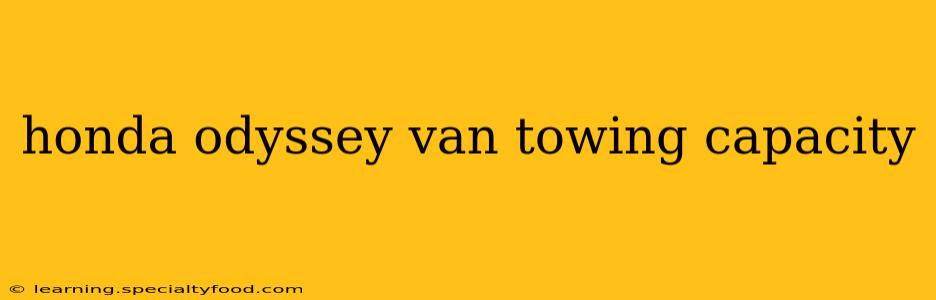 honda odyssey van towing capacity