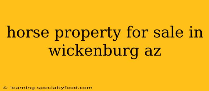 horse property for sale in wickenburg az