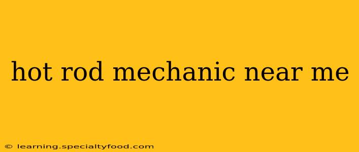 hot rod mechanic near me