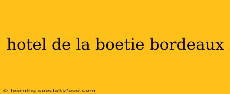 hotel de la boetie bordeaux