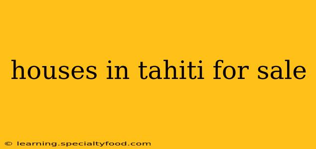 houses in tahiti for sale