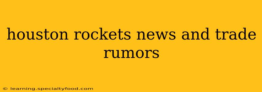 houston rockets news and trade rumors
