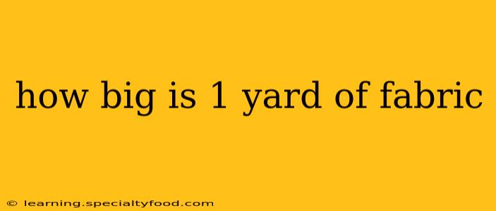 how big is 1 yard of fabric