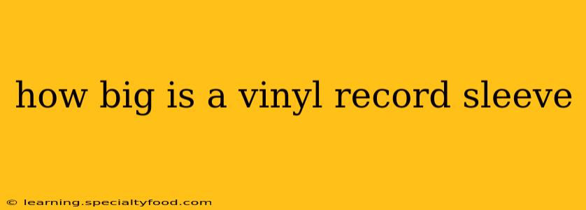 how big is a vinyl record sleeve