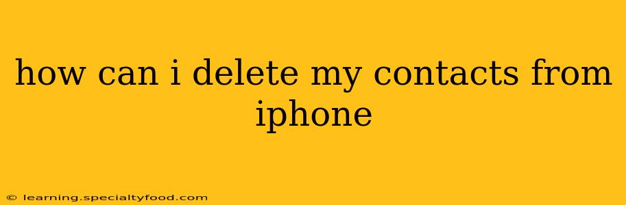 how can i delete my contacts from iphone