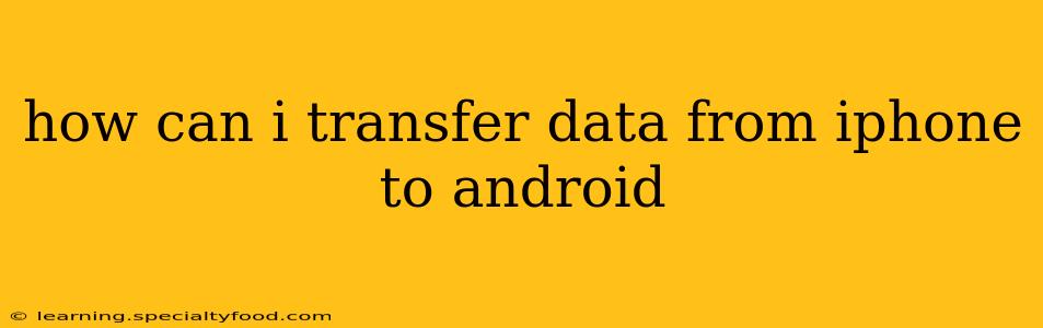 how can i transfer data from iphone to android