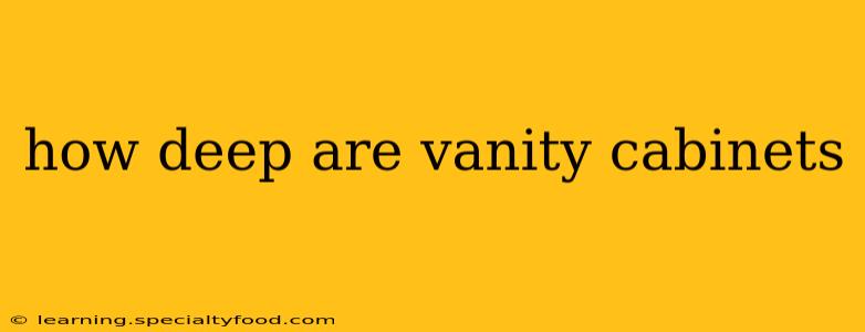 how deep are vanity cabinets