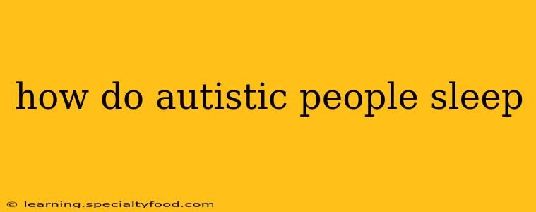 how do autistic people sleep