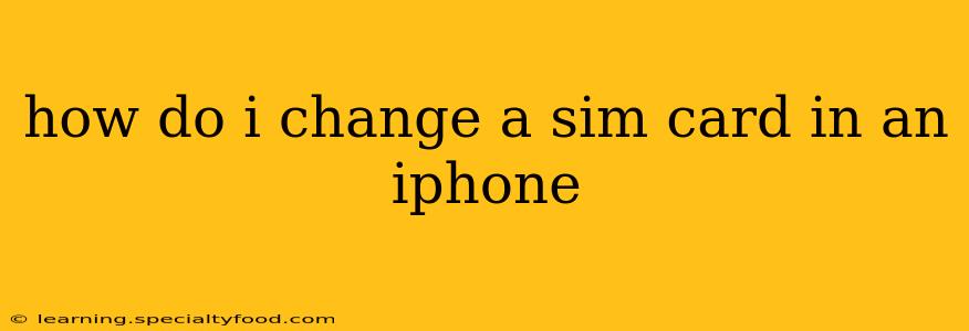 how do i change a sim card in an iphone