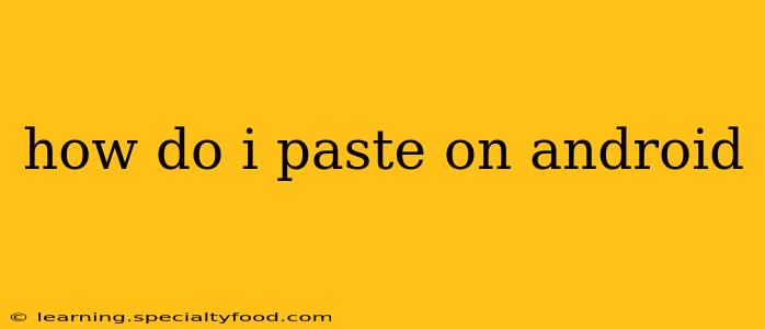 how do i paste on android