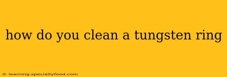 how do you clean a tungsten ring