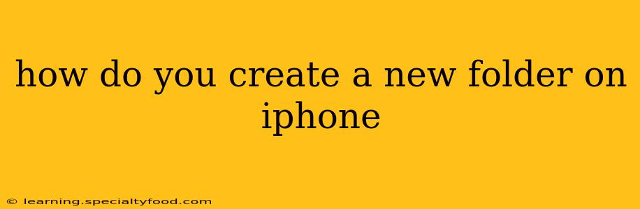 how do you create a new folder on iphone