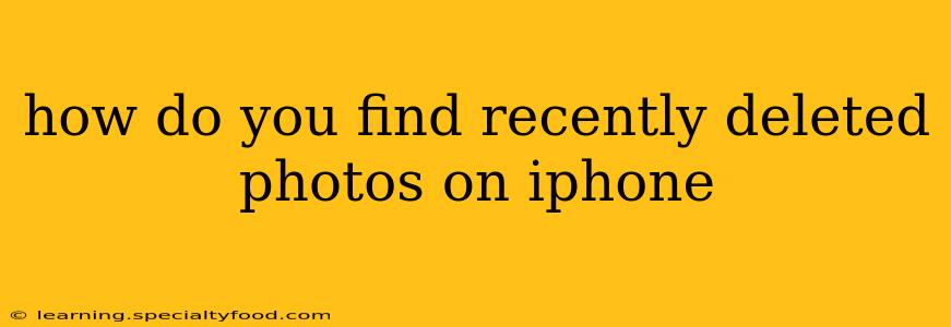 how do you find recently deleted photos on iphone