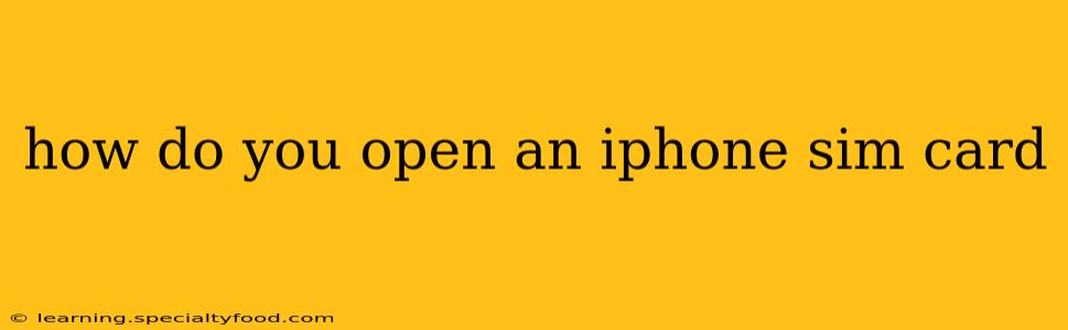 how do you open an iphone sim card