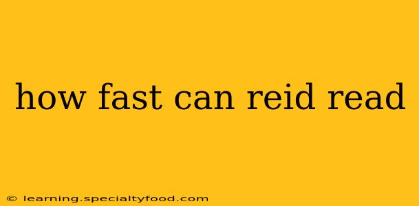 how fast can reid read