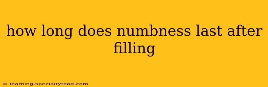 how long does numbness last after filling