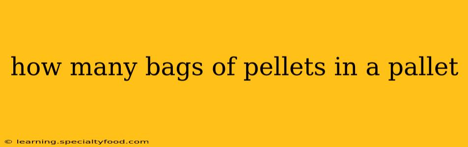 how many bags of pellets in a pallet
