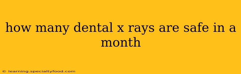 how many dental x rays are safe in a month