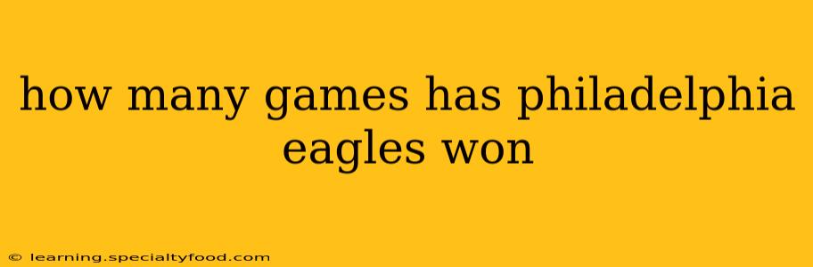 how many games has philadelphia eagles won