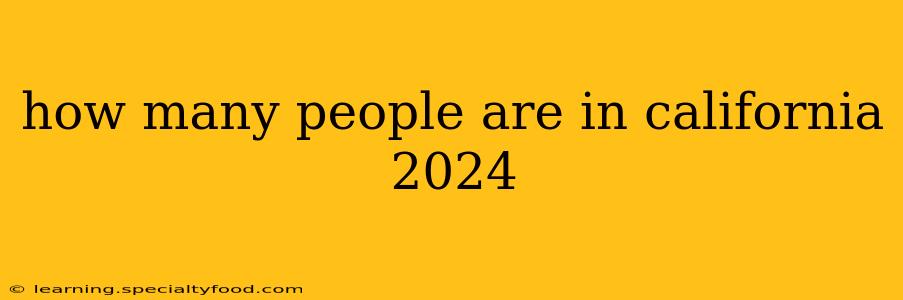 how many people are in california 2024