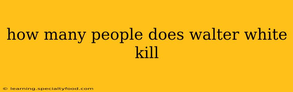 how many people does walter white kill