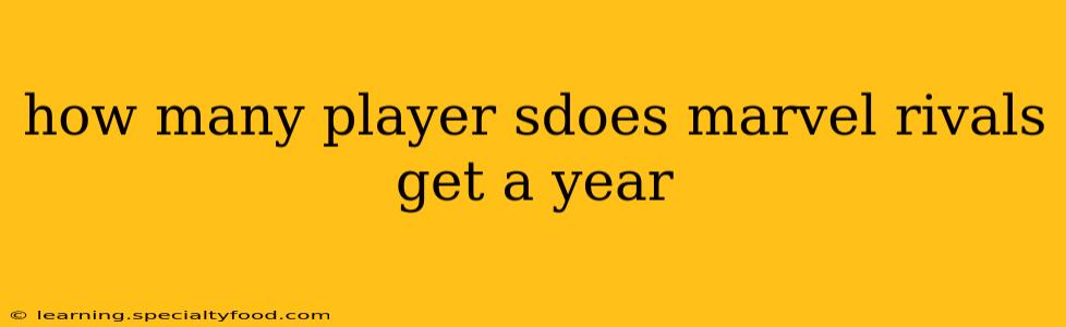 how many player sdoes marvel rivals get a year