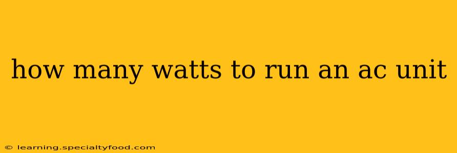 how many watts to run an ac unit