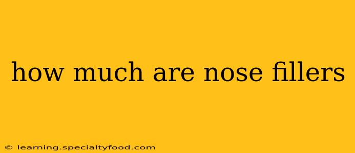 how much are nose fillers