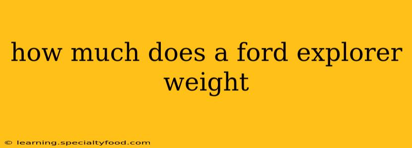 how much does a ford explorer weight