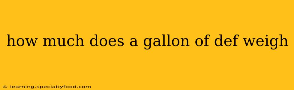 how much does a gallon of def weigh