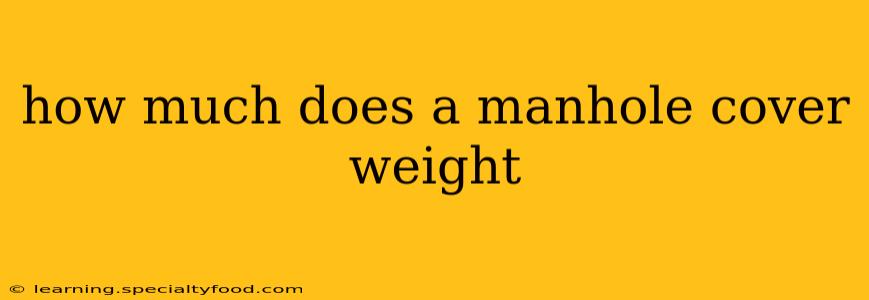 how much does a manhole cover weight