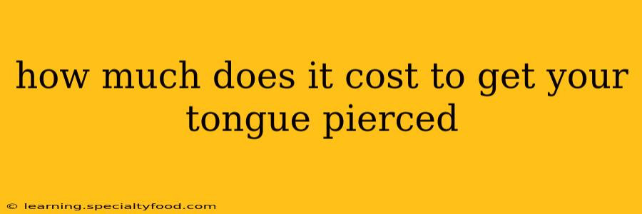 how much does it cost to get your tongue pierced