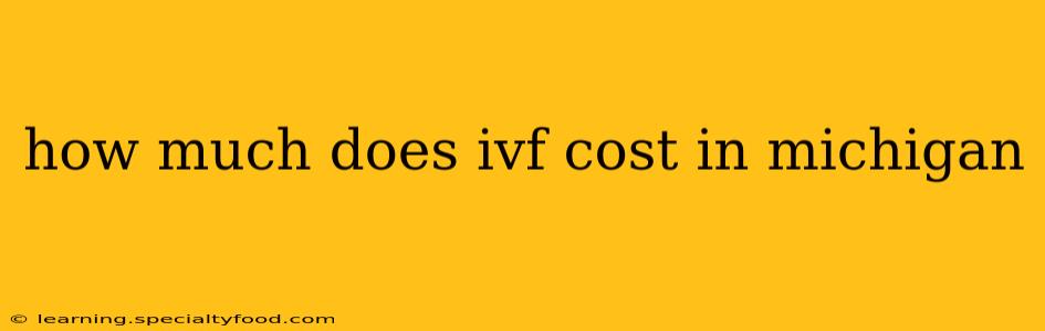 how much does ivf cost in michigan