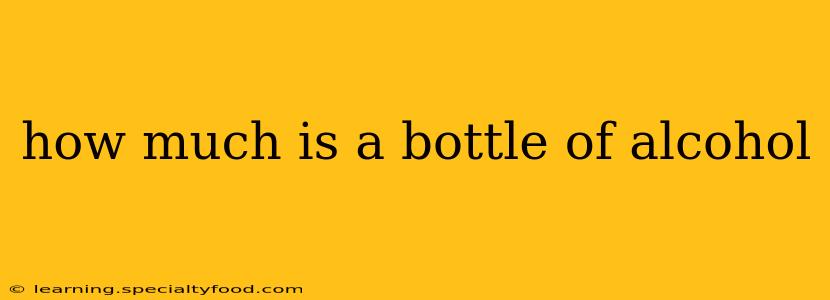 how much is a bottle of alcohol