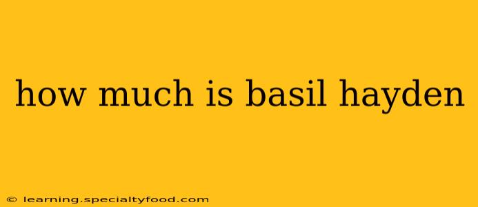 how much is basil hayden