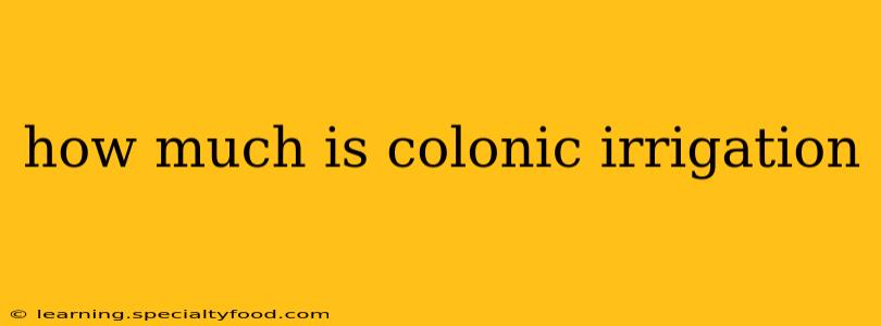 how much is colonic irrigation