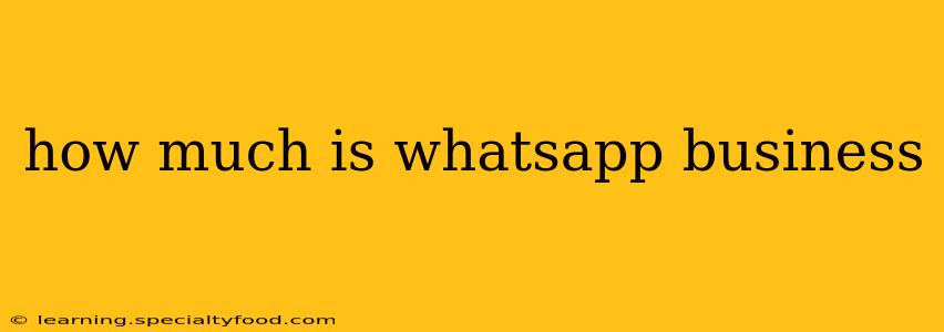 how much is whatsapp business