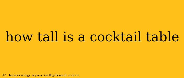how tall is a cocktail table